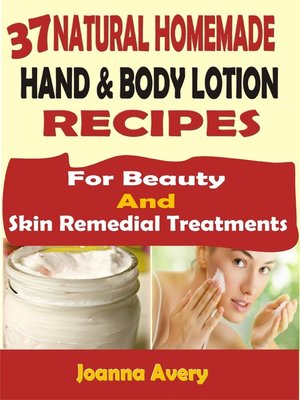 cover image of 37 Natural Homemade Hand & Body Lotion Recipes
